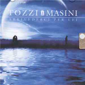 Marco Masini, Umberto Tozzi - Arrivederci Per Lei album