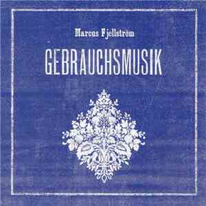 Marcus Fjellström - Gebrauchsmusik album