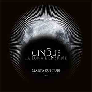 Marta Sui Tubi - Cinque, La Luna E Le Spine album