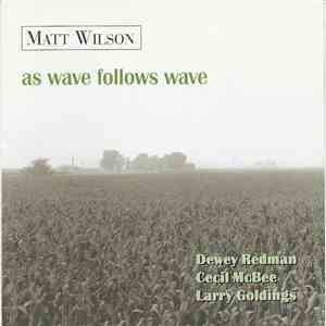 Matt Wilson - As Wave Follows Wave album