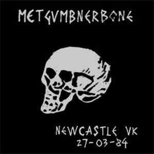 Metgumbnerbone - Newcastle UK, 27-3-1984 album