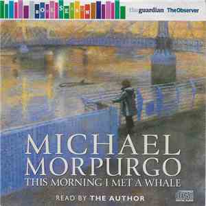 Michael Morpurgo - This Morning I Met A Whale album