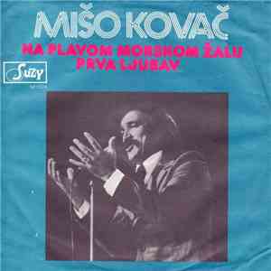 Mišo Kovač - Na Plavom Morskom Žalu / Prva Ljubav album
