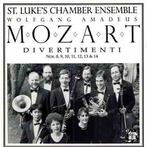 Mozart, St. Luke's Chamber Ensemble - Divertimenti Nos. 8, 9, 10, 11, 12, 13 & 14 album
