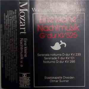 Mozart - Staatskapelle Dresden, Otmar Suitner - Eine Kleine Nachtmusik G-Dur KV 525 / Serenata Notturna D-Dur KV 239 / Serenade F-Dur KV 101 / Notturno D-Dur KV 286 album
