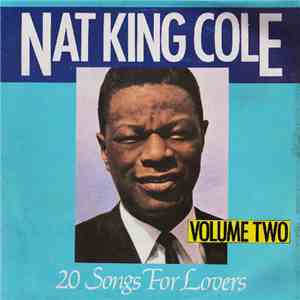 Nat King Cole - 20 Songs For Lovers Volume Two album