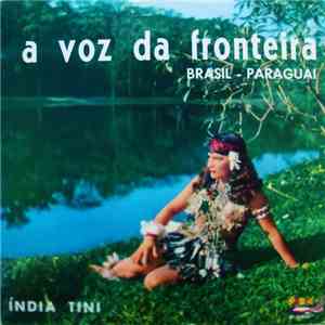 Índia Tini Com Seu Conjunto Paraguai Etê - A Voz Da Fronteira Brasil-Paraguai album