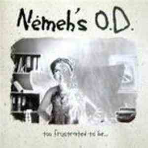 Nemeh´s O.D. - Too Frustrated To Be... album