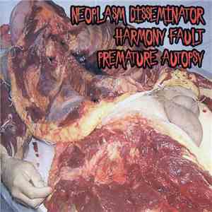 Neoplasm Disseminator / Harmony Fault / Premature Autopsy  - 3 Way CD album