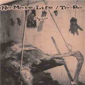 No More Life / To-Bo - Split album