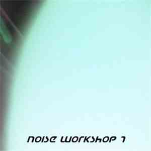Noise Workshop - Noise Workshop, Vol. 7 album
