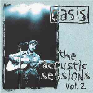 Oasis  - The Acoustic Sessions Vol. 2 album