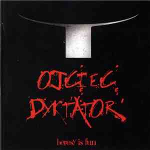 Ojciec Dyktator - Heresy Is Fun album