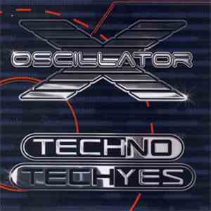 Oscillator X - Techno  Techyes album