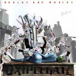 Oxiplegatz - Worlds And Worlds album