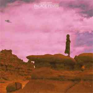 Palace Fever - Palace Fever Sing About Love, Lunatics & Spaceships album