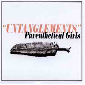 Parenthetical Girls - Untanglements album