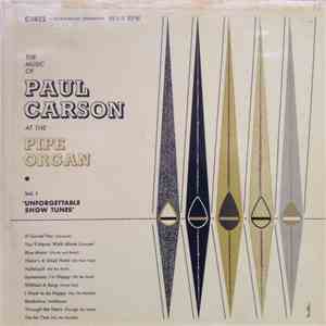 Paul Carson  - The Music Of Paul Carson At The Pipe Organ: Vol. 1 Unforgettable Show Tunes album
