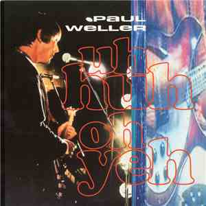 Paul Weller - Uh Huh Oh Yeh album