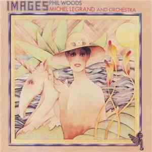 Phil Woods / Michel Legrand And Orchestra - Images album