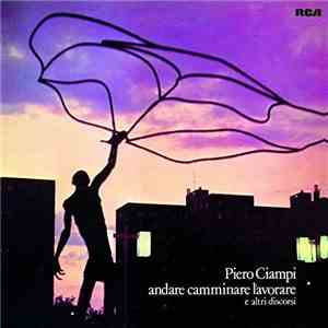 Piero Ciampi - Andare Camminare Lavorare E Altri Discorsi album