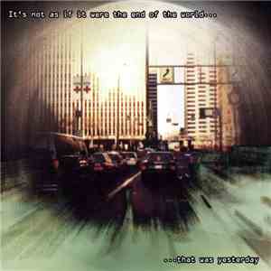 Pivot Clowj - It’s Not As If It Were The End Of The World…That Was Yesterday album