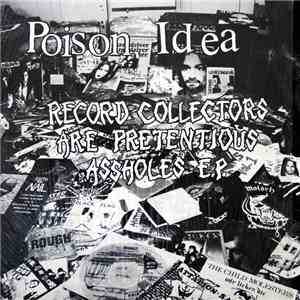 Poison Idea - Record Collectors Are Pretentious Assholes E.P. album