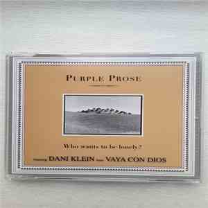 Purple Prose - Who Wants To Be Lonely? album