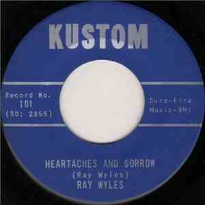Ray Wyles - Heartaches And Sorrow / Happy Holiday To Daddy album