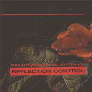 Reflection Control - Should Kindness Feel So Strange? album