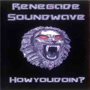 Renegade Soundwave - Howyoudoin? album