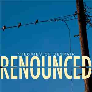 Renounced  - Theories of Despair album