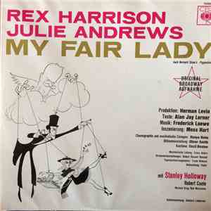 Rex Harrison, Julie Andrews With Stanley Holloway Music By Lerner & Loewe - My Fair Lady album