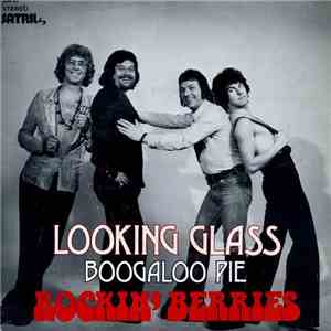 Rockin' Berries - Looking Glass	/ Boogaloo Pie album