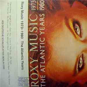 Roxy Music - 1973 - 1980 The Atlantic Years album