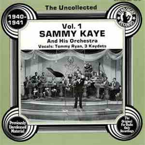 Sammy Kaye And his Orchestra - The Uncollected Vol. 1 1940-41 album