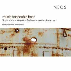 Scelsi, Yun, Xenakis, Stahnke, Henze, Lorentzen - Frank Reinecke - Music For Double Bass album