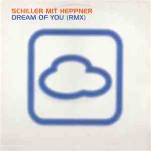 Schiller Mit Heppner - Dream Of You (RMX) album