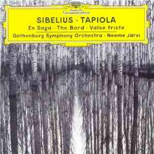 Sibelius, Gothenburg Symphony Orchestra, Neeme Järvi - Tapiola  En Saga  The Bard  Valse Triste album