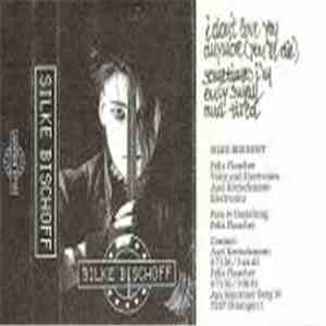 Silke Bischoff - I Don't Love You Anymore / Small And Tired album