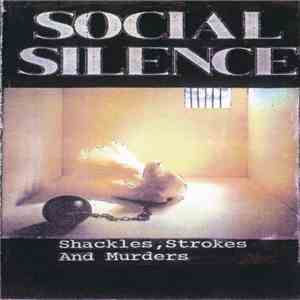 Social Silence - Shackles, Strokes And Murders album