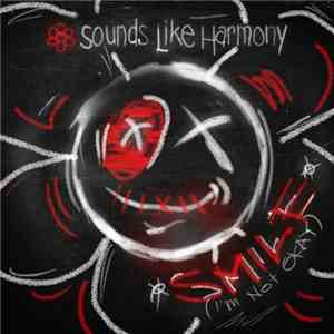 Sounds Like Harmony - Smile! (I'm Not Okay) album