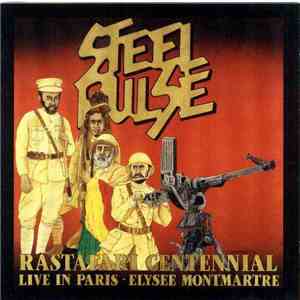 Steel Pulse - Rastafari Centennial (Live In Paris - Elysee Montmartre) album