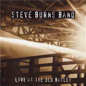 Steve Burns Band - Live At The Old Bailey album