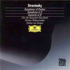 Stravinsky / Chor der Deutschen Oper Berlin, Berliner Philharmoniker, Herbert von Karajan - Psalmensymphonie - Symphonie In C - Concerto In D album
