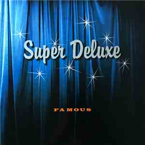 Super Deluxe - Famous album