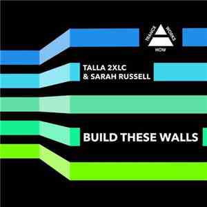Talla 2XLC & Sarah Russell  - Build These Walls album