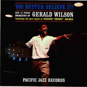 The 17 Piece Orchestra Of Gerald Wilson - You Better Believe It! album