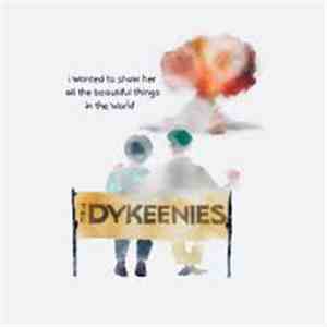 The Dykeenies - I Wanted To Show Her All The Beautiful Things In The World album