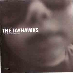 The Jayhawks - Save It For A Rainy Day album